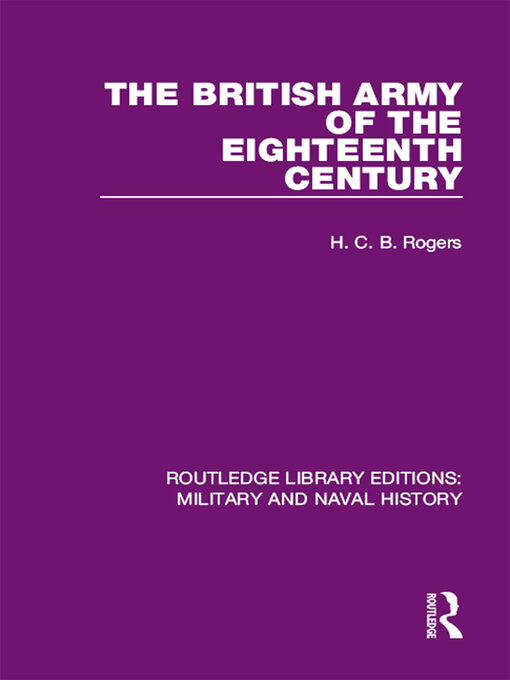 Title details for The British Army of the Eighteenth Century by H. C. B. Rogers - Available